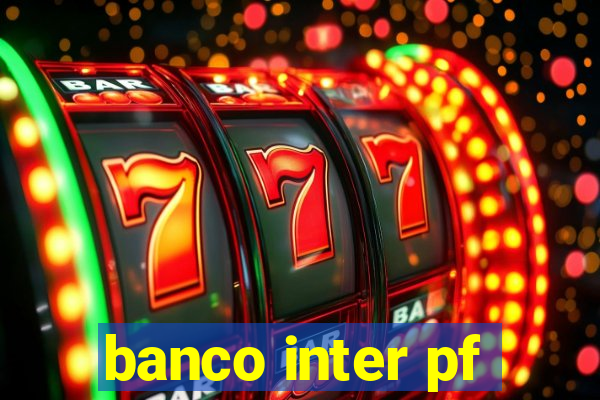 banco inter pf